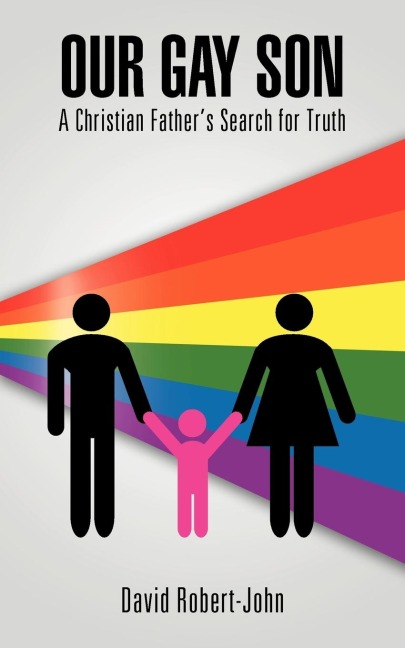 Our Gay Son: A Christian Fathers Search for Truth