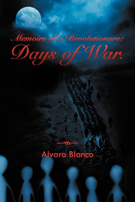 Memoirs of a Revolutionare: Days of War.