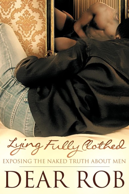 Lying Fully Clothed: Exposing the Naked Truth about Men