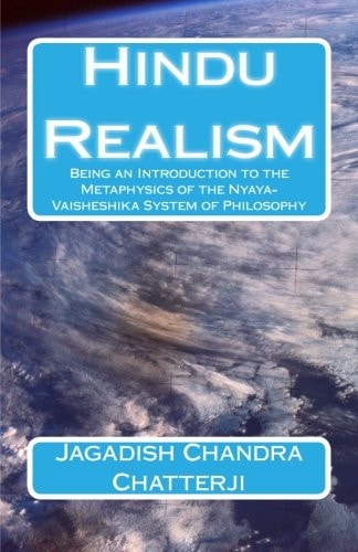 Hindu Realism Being an Introduction to the Metaphysics of the Nyaya-Vaisheshika System of Philosophy