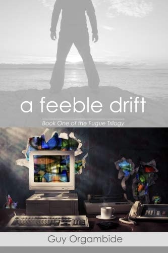 A Feeble Drift (Book One of the FugueTrilogy)