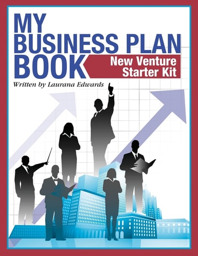 My Business Plan Book New Venture Starter Kit