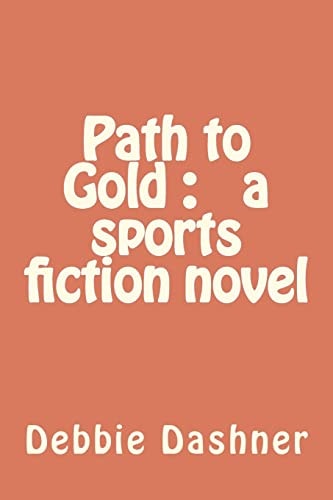 Path to Gold A Sports Fiction Novel