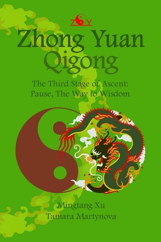 Zhong Yuan Qigong. The Third Stage of Ascent: Pause, The Way to Wisdom