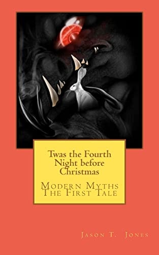 Twas the Fourth Night Before Christmas Modern Myths-The First Tale