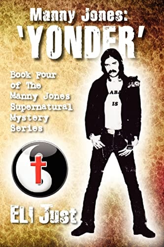 Manny Jones 'YONDER' Book Four of 'The Manny Jones Supernatural Mystery Series'