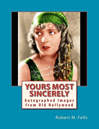 Yours Most Sincerely Autographed Images from Old Hollywood