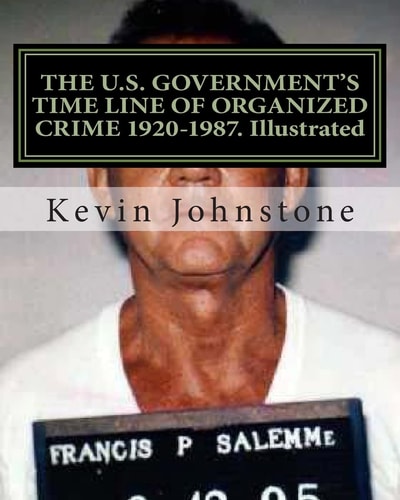 The U. S. GOVERNMENT's TIME LINE of ORGANIZED CRIME 1920-1987. Illustrated
