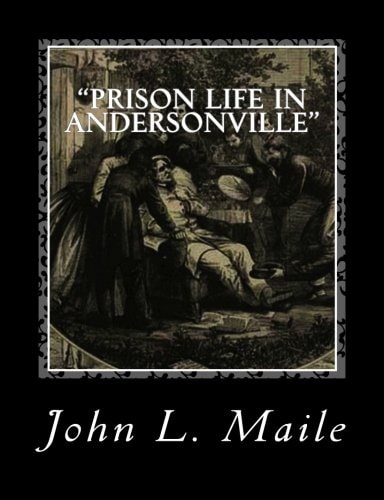 "Prison Life in Andersonville" With Special Reference to the Opening of Providence Spring