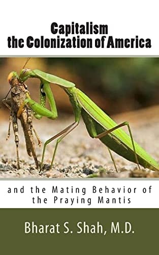 Capitalism, the Colonization of America, And the Mating Behavior of the Praying Mantis