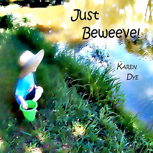Just Beweeve! ...Through the Eyes of a Child!