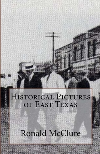 Historical Pictures of East Texas