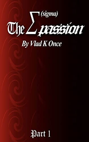 "The Sigma Passion" Part 1 "The Power of Passion"