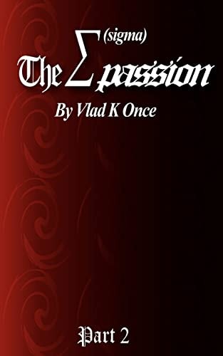 "The Sigma Passion" Part 2 "The Power of Passion"