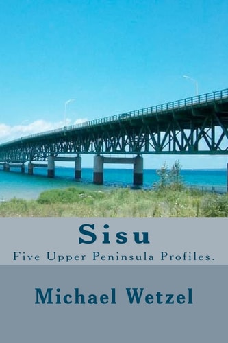 Sisu Five Upper Peninsula Profiles.