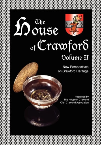 The House of Crawford, Volume II New Perspectives on Crawford Heritage