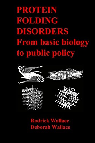 Protein Folding Disorders From Basic Biology to Public Policy