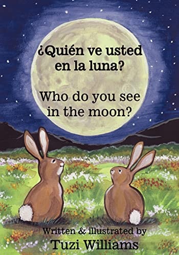 Who Do You See in the Moon (¿Quién Ve Usted en la Luna?)