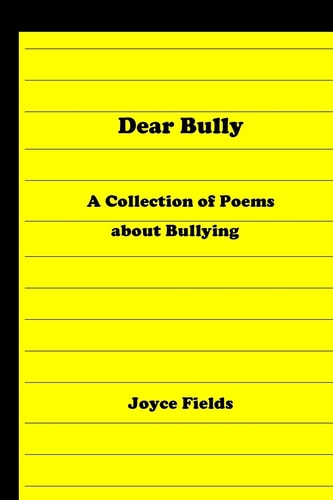 Dear Bully A Collection of Poems about Bullying