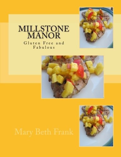 Millstone Manor Gluten Free and Fabulous