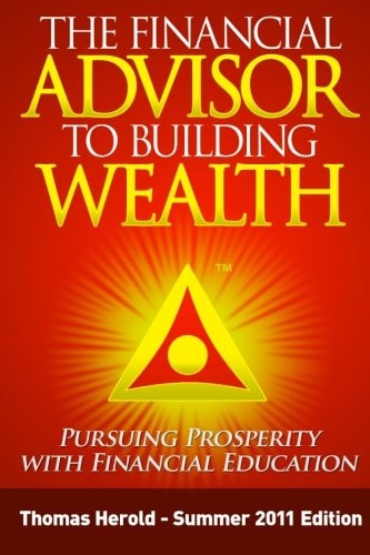 The Financial Advisor to Building Wealth - Summer 2011 Edition Pursuing Prosperity with Financial Education