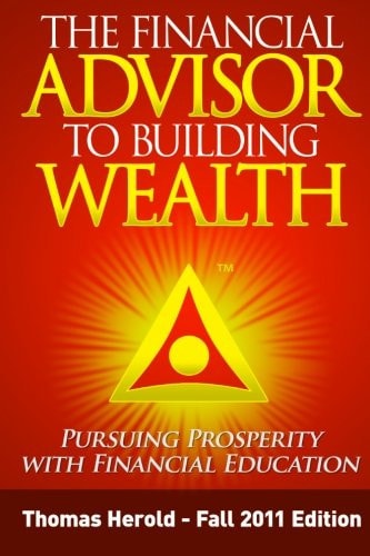 The Financial Advisor to Building Wealth - Fall 2011 Edition Pursuing Prosperity with Financial Education