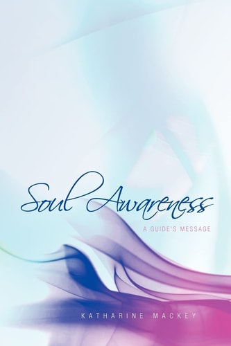 Soul Awareness A Guide's Message