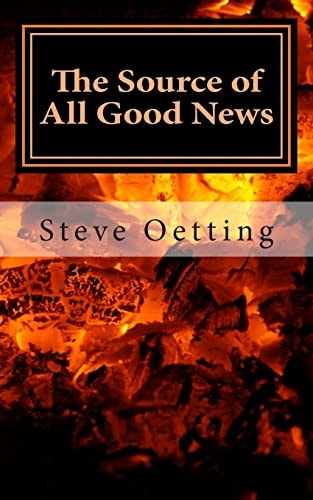 The Source of All Good News
