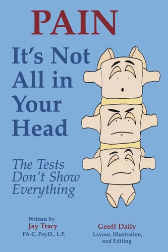 Pain, It's Not All in Your Head The Tests Don't Show Everything