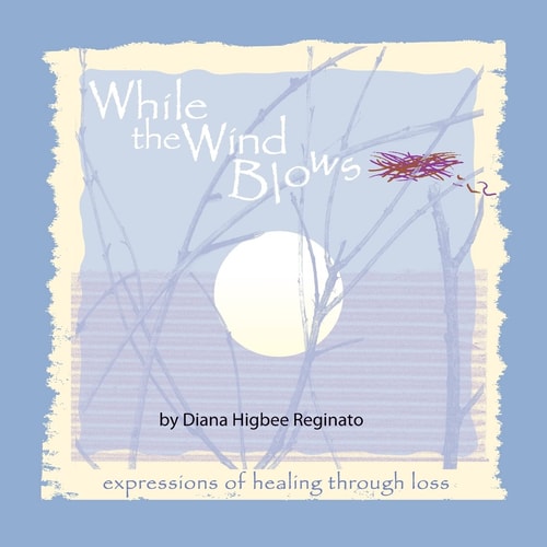 While the Wind Blows Expressions of Healing Through Loss