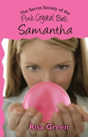 The Secret Society of the Pink Crystal Ball Samantha