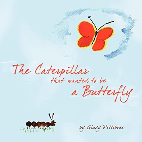 The Caterpillar that Wanted to be a Butterfly