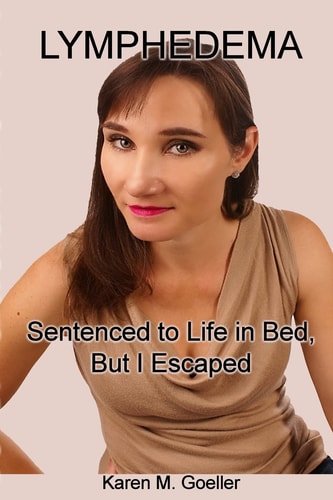 Lymphedema Sentenced to Life in Bed, But I Escaped