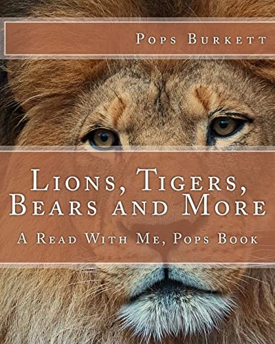 Lions, Tigers, Bears and More A Read With Me, Pops Book