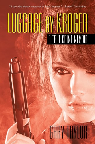 Luggage by Kroger A True Crime Memoir