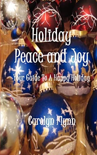 Holiday Peace and Joy Your Guide to a Happy Holiday