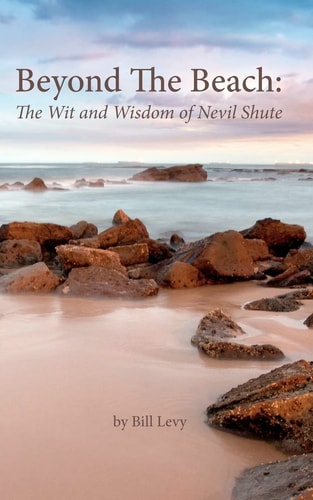 Beyond The Beach The Wit and Wisdom of Nevil Shute