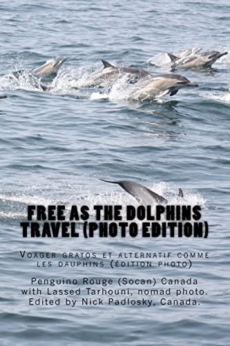 Free as the Dolphins Travel (photo Edition) Voyager Gratos Et Alternatif Comme Les Dauphins (édition Photo)