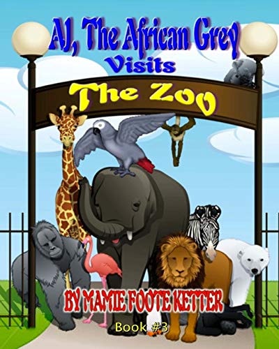AJ The African Grey Visits The Zoo, Book #3