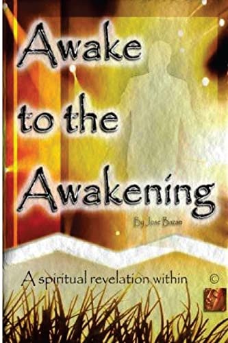 Awake to the Awakening A Spiritual Revelation Within
