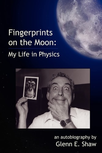 Fingerprints on the Moon My Life in Physics