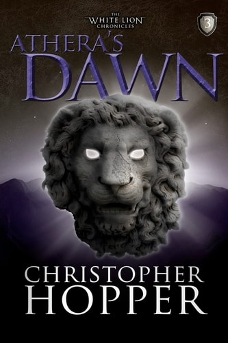Athera's Dawn The White Lion Chronciles, Book 3