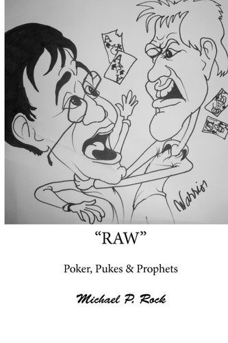 RAW, Poker, Pukes and Prophets