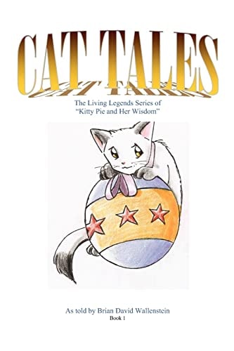 Cat Tales The Living Legends Series, of Kitty Pie and Her Wisdom