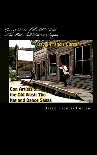 Con Artists of the Old West The Kat and Dance Sagas