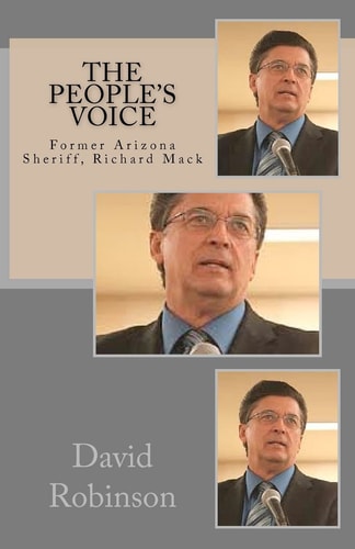 The People's Voice Former Arizona Sheriff, Richard Mack