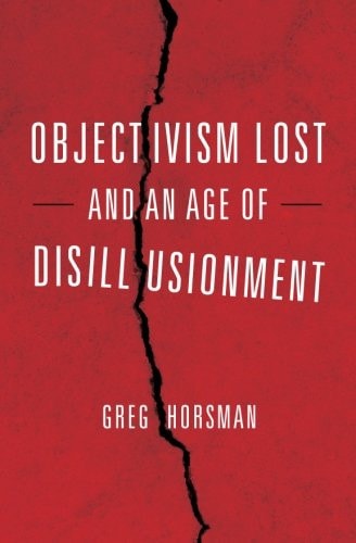 Objectivism Lost and an Age of Disillusionment