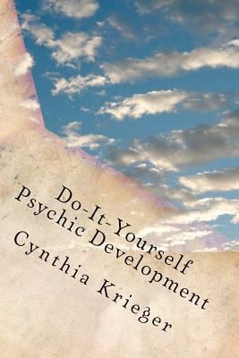 DO-IT-YOURSELF Psychic Development Universal Secrets Revealed