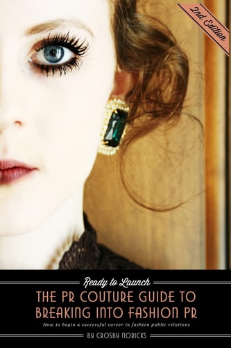Ready to Launch The PR Couture Guide to Breaking Into Fashion PR