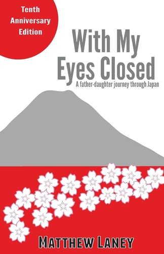 With My Eyes Closed A Father-Daughter Journey in Japan